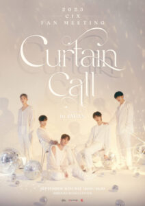 2023 CIX FAN MEETING <Curtain Call> in JAPAN