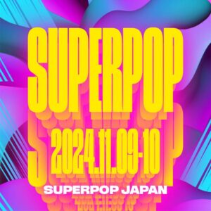 SUPERPOP JAPAN 2024