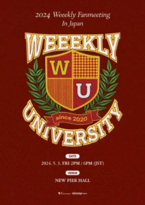 2024 Weeekly Fanmeeting ＜WU(Weeekly University)＞In Japan