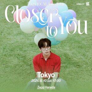 2024 10CM Asia Tour

〈10CM Closer to You〉 in Tokyo