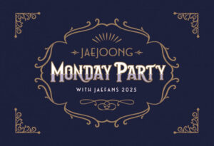 JAEJOONG MONDAY PARTY with JAEFANS 2025